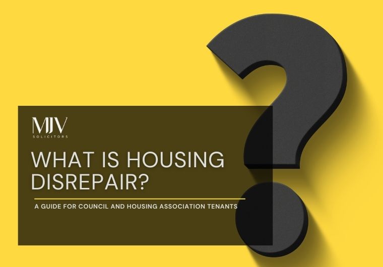 What is Housing Disrepair? A Guide for Council and Housing Association Tenants