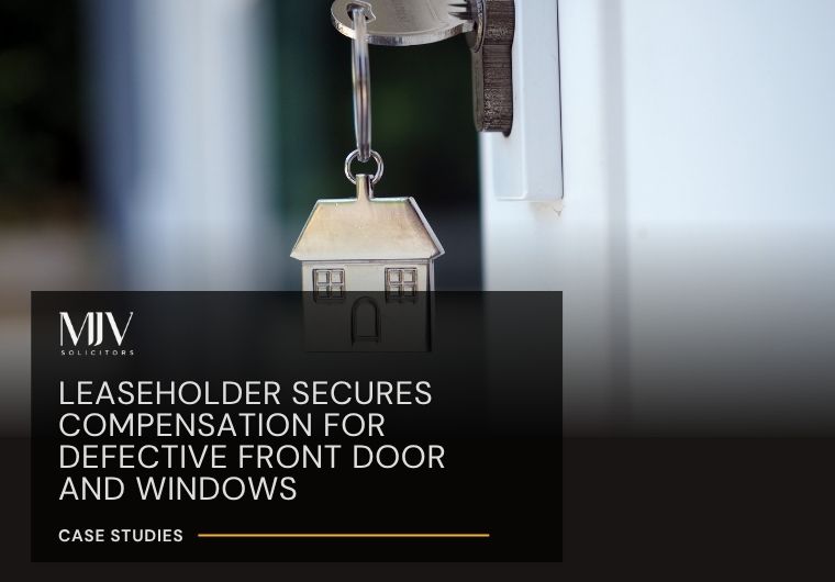 Leaseholder Secures Compensation for Defective Front Door and Windows
