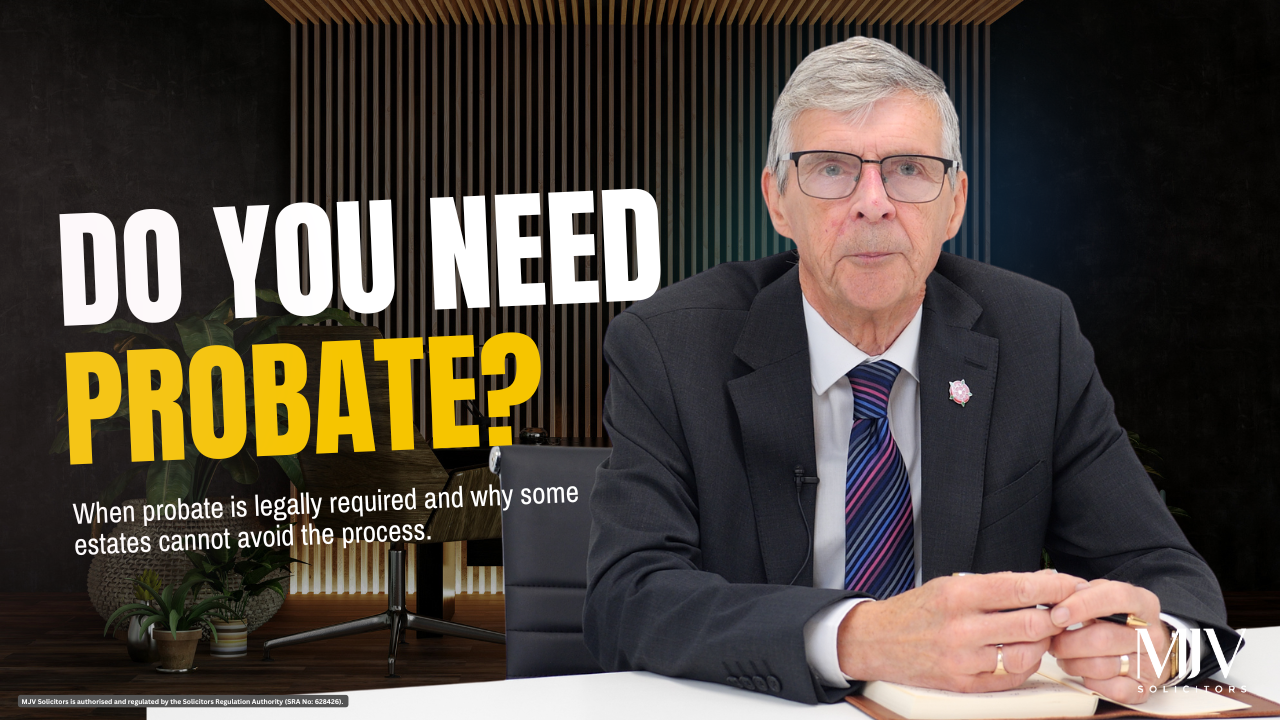 When probate is required explained by MJV Solicitors