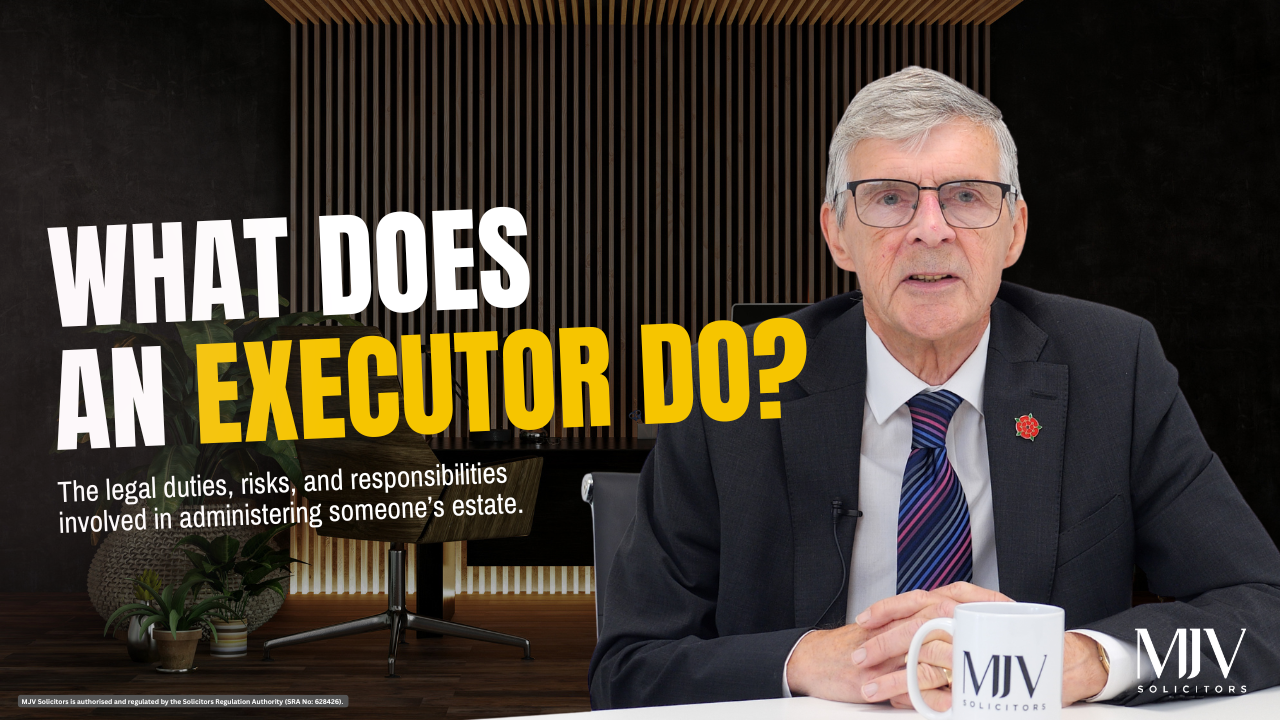 Executor responsibilities explained by MJV Solicitors