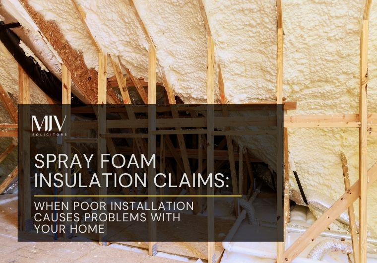 Spray Foam Insulation Claims: When Poor Installation Causes Problems with Your Home