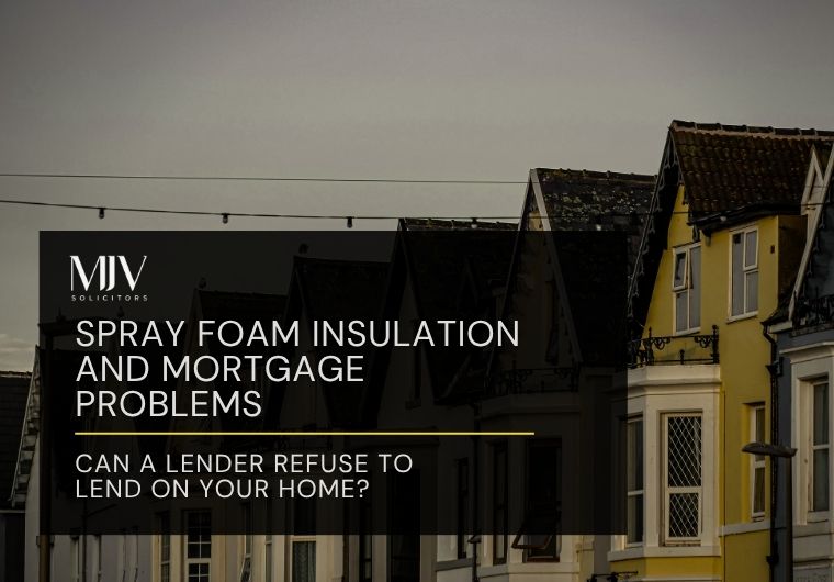 Spray Foam Insulation and Mortgage Problems: Can a Lender Refuse to Lend on Your Home?