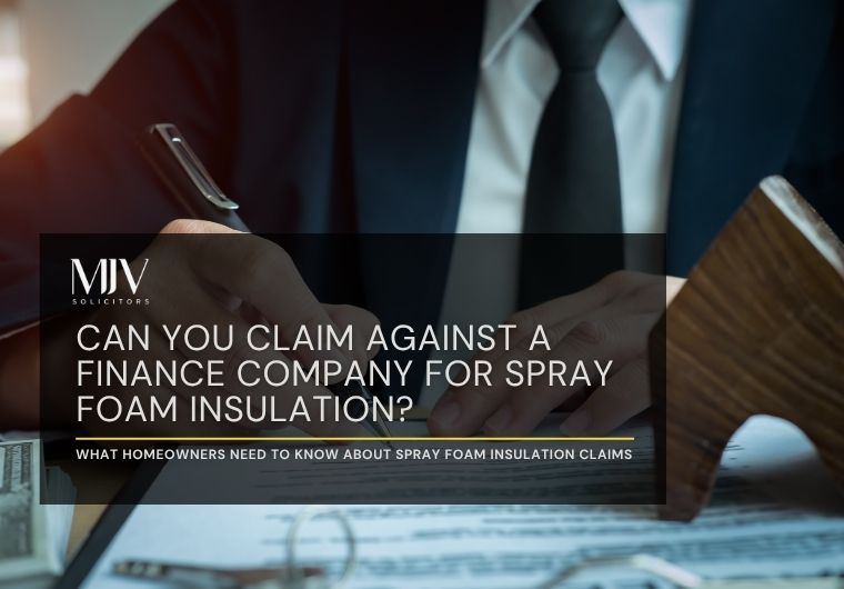 Can You Claim Against a Finance Company for Spray Foam Insulation?